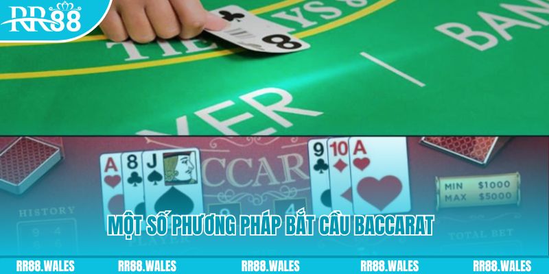 Một số phương pháp bắt cầu baccarat hiệu quả