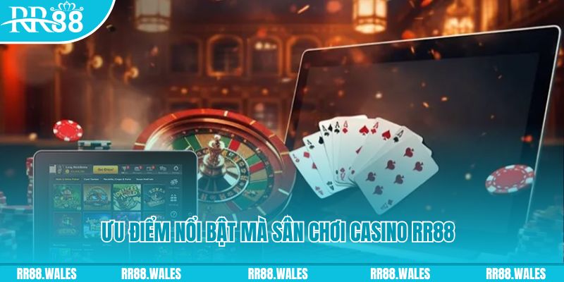 Những ưu điểm nổi bật mà sân chơi casino RR88 đem lại
